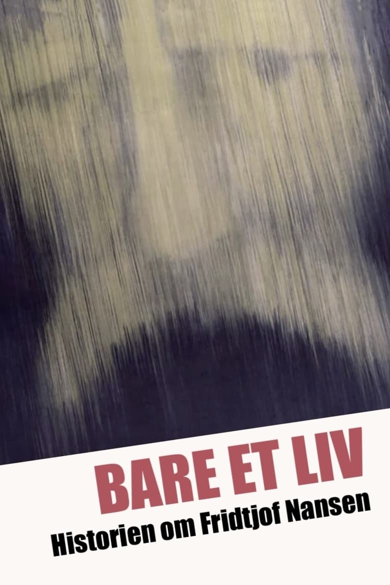 Bare et liv – historien om Fridtjof Nansen