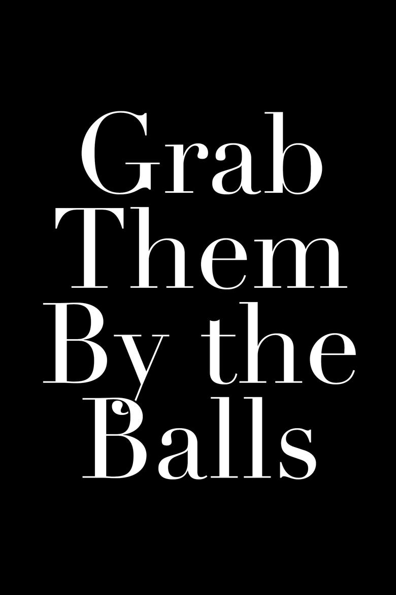 Grab Them By the Balls