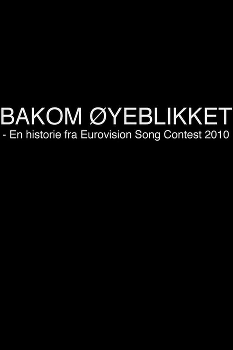 Bakom øyeblikket – En historie fra Eurovision Song Contest 2010